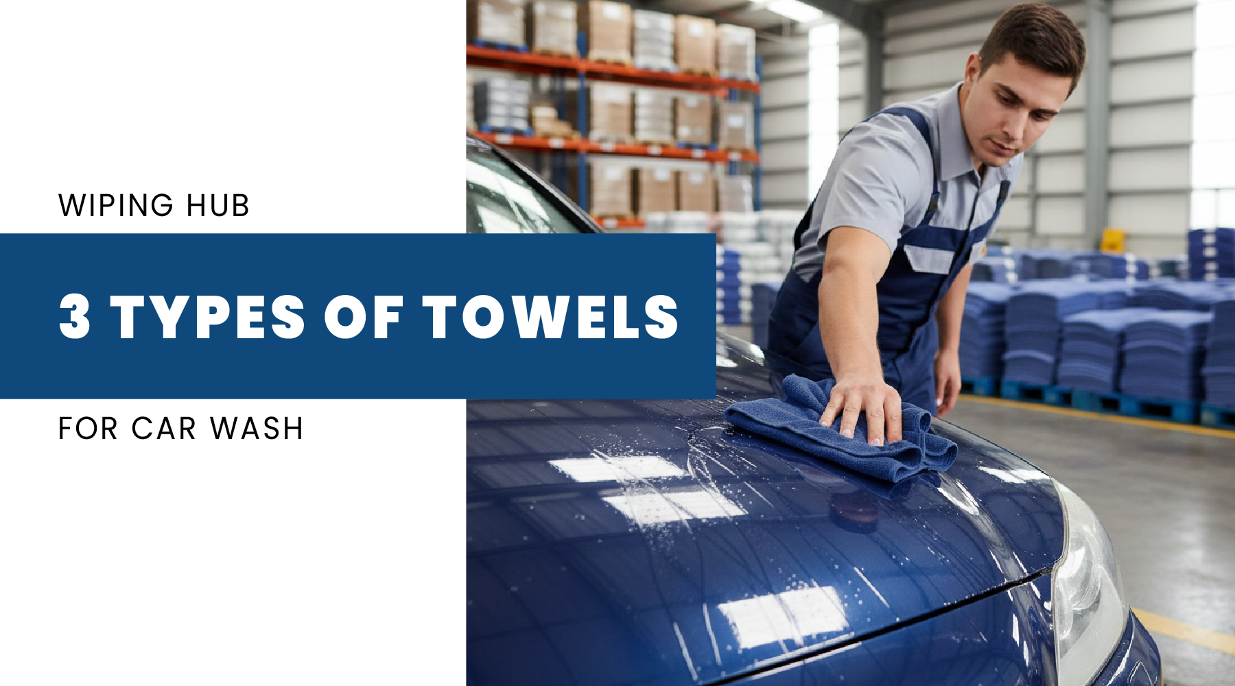 3 Types of Towels for a Car Wash