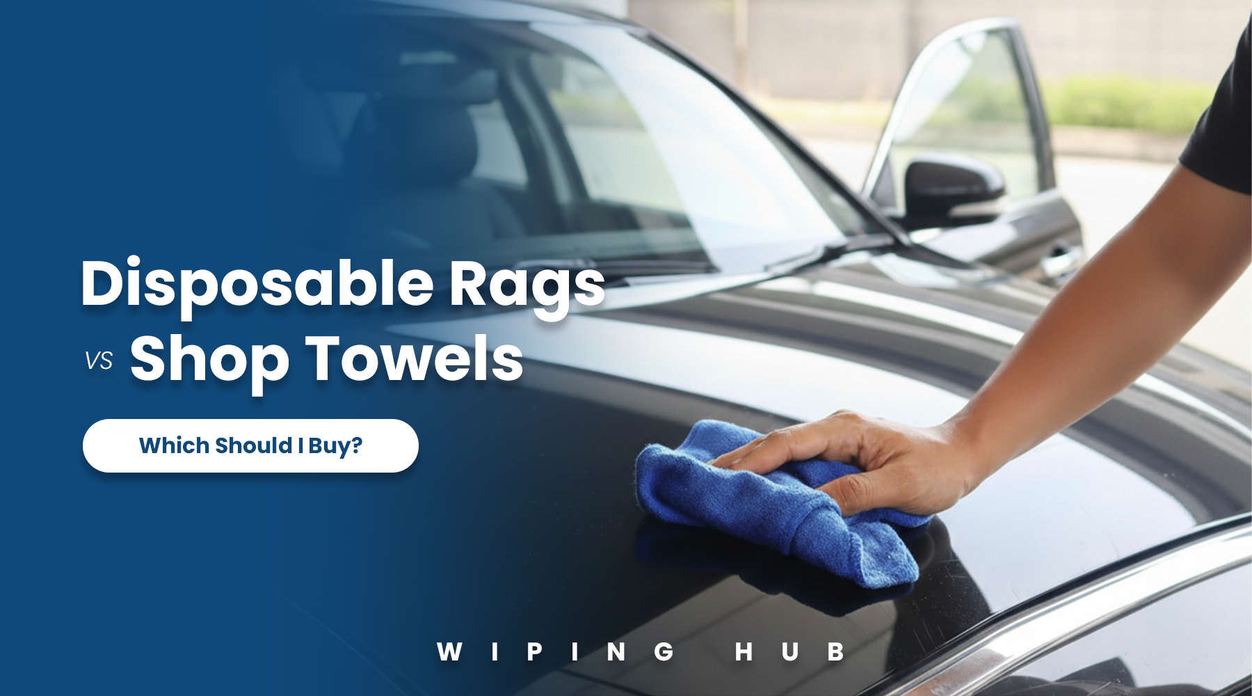 Disposable Rags vs Shop Towels: Which Should I Buy?
