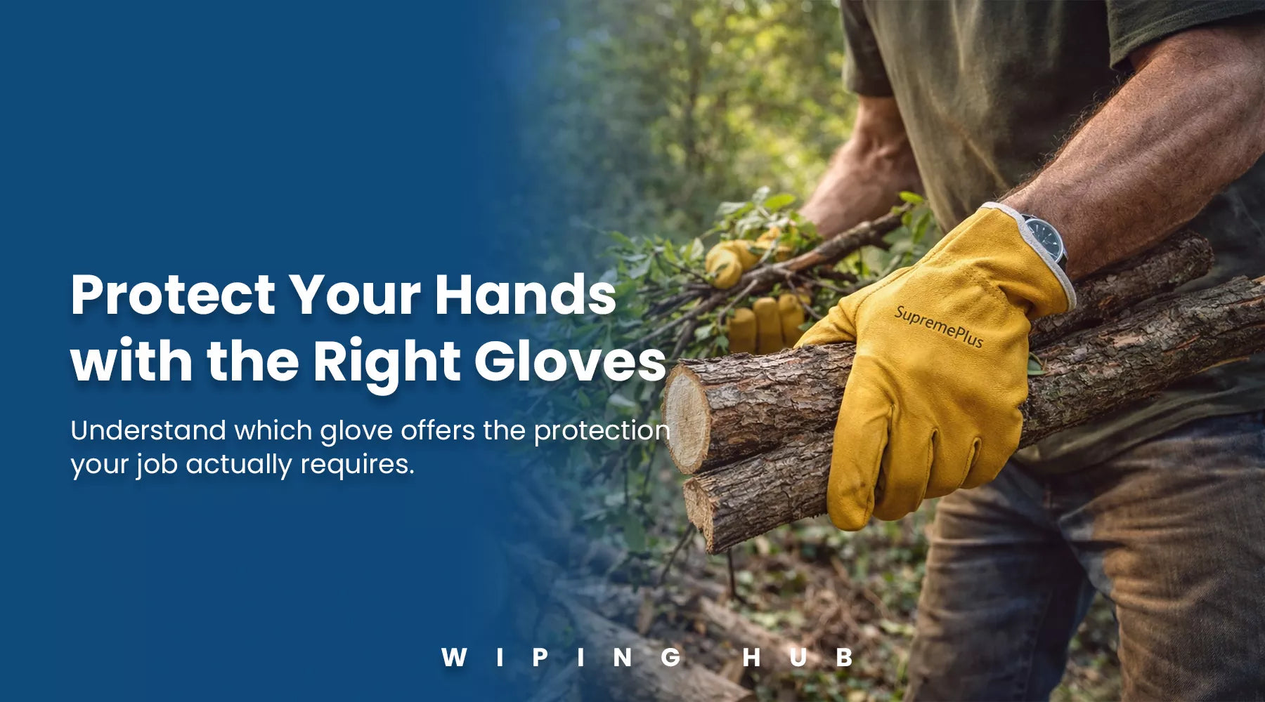 Work Gloves - How to Choose Protection Based on Your Job’s Risks