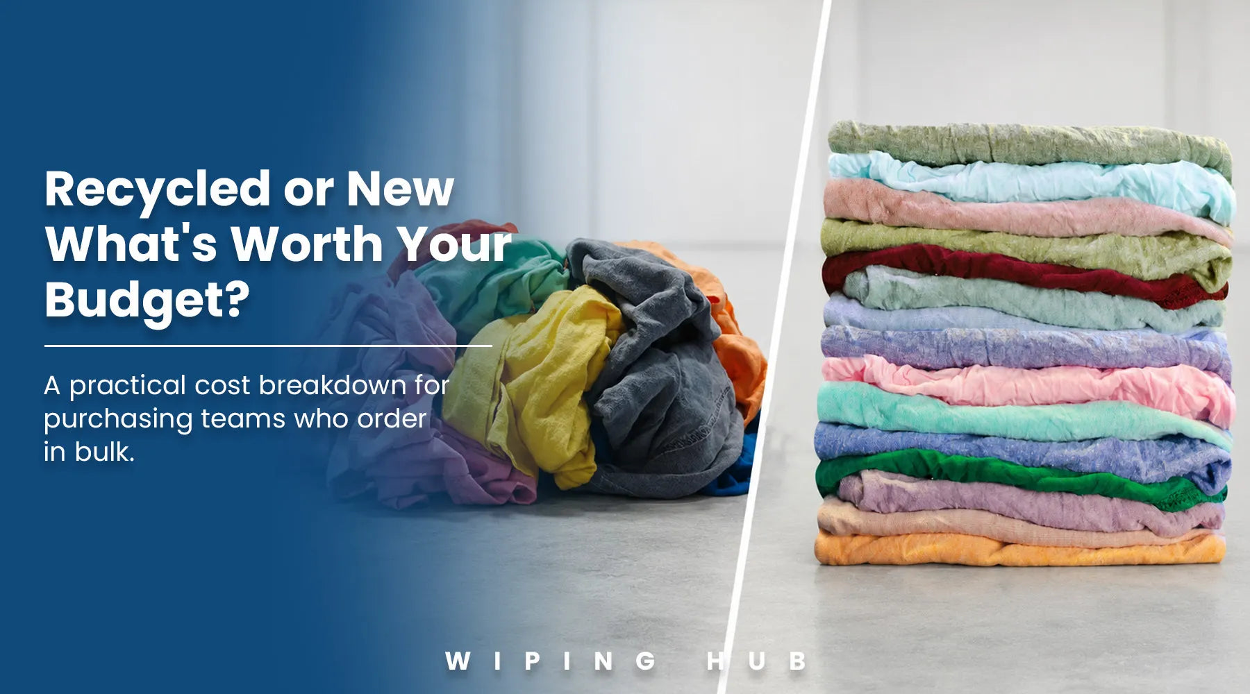 Recycled vs new cotton rags comparison for industrial cleaning, maintenance, automotive, manufacturing, and bulk wiping applications.