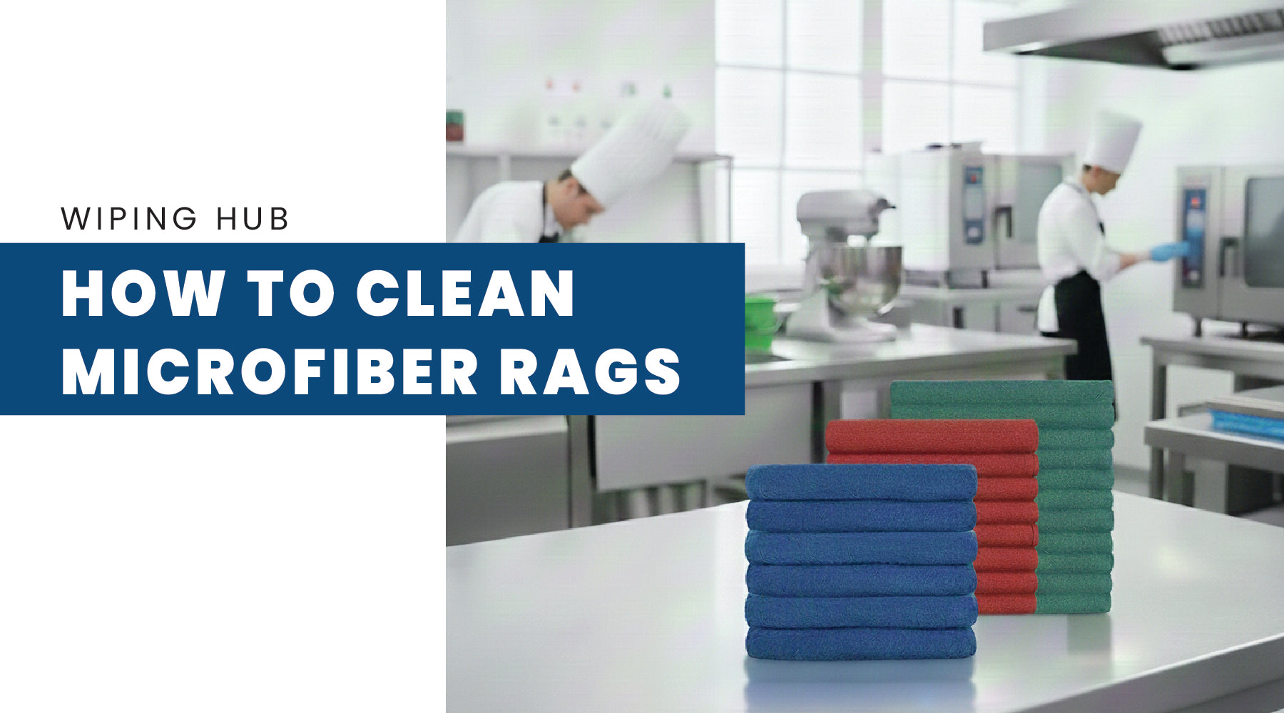 How To Clean Microfiber Rags: Best Practices for Long-Term Performance