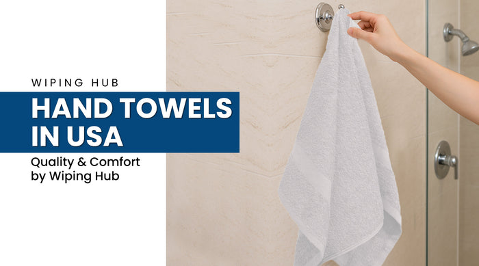 Hand Towels in USA-Quality & Comfort by Wiping Hub