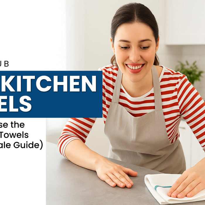 How to Choose the Best Kitchen Towels (Buy Wholesale Guide)