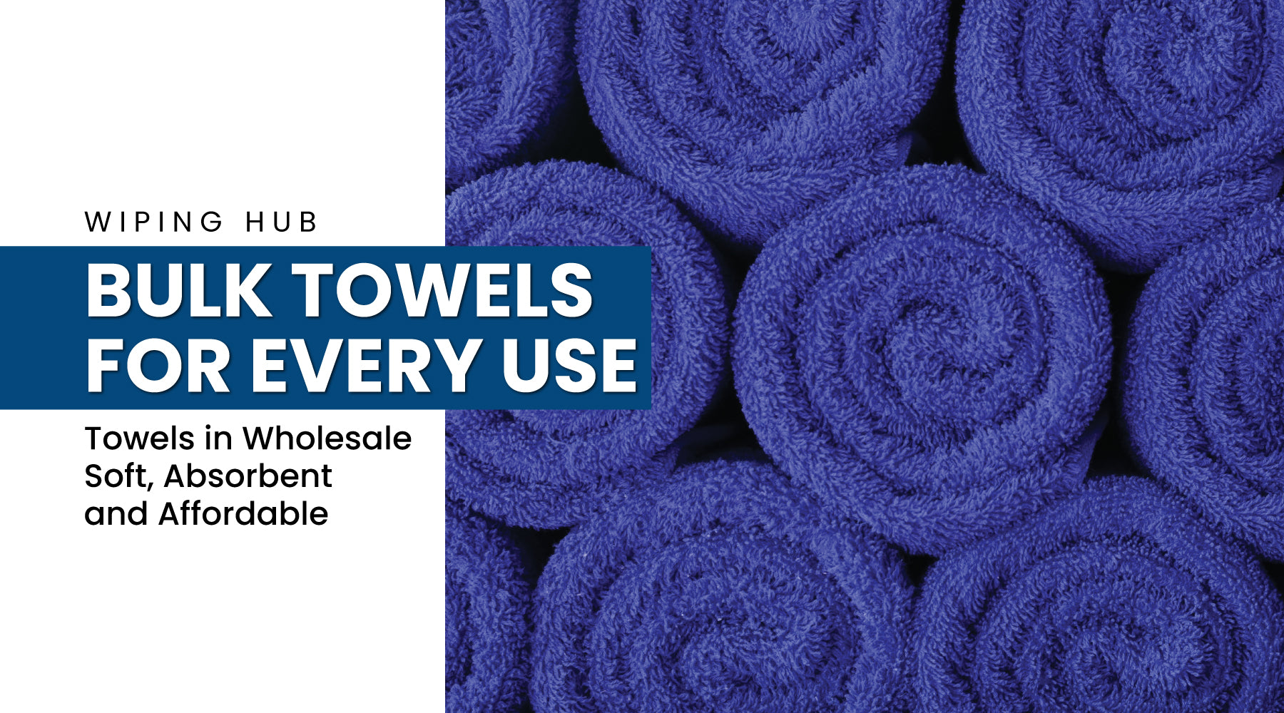 Towels in Wholesale-Soft, Absorbent & Affordable Bulk Towels for Every Use