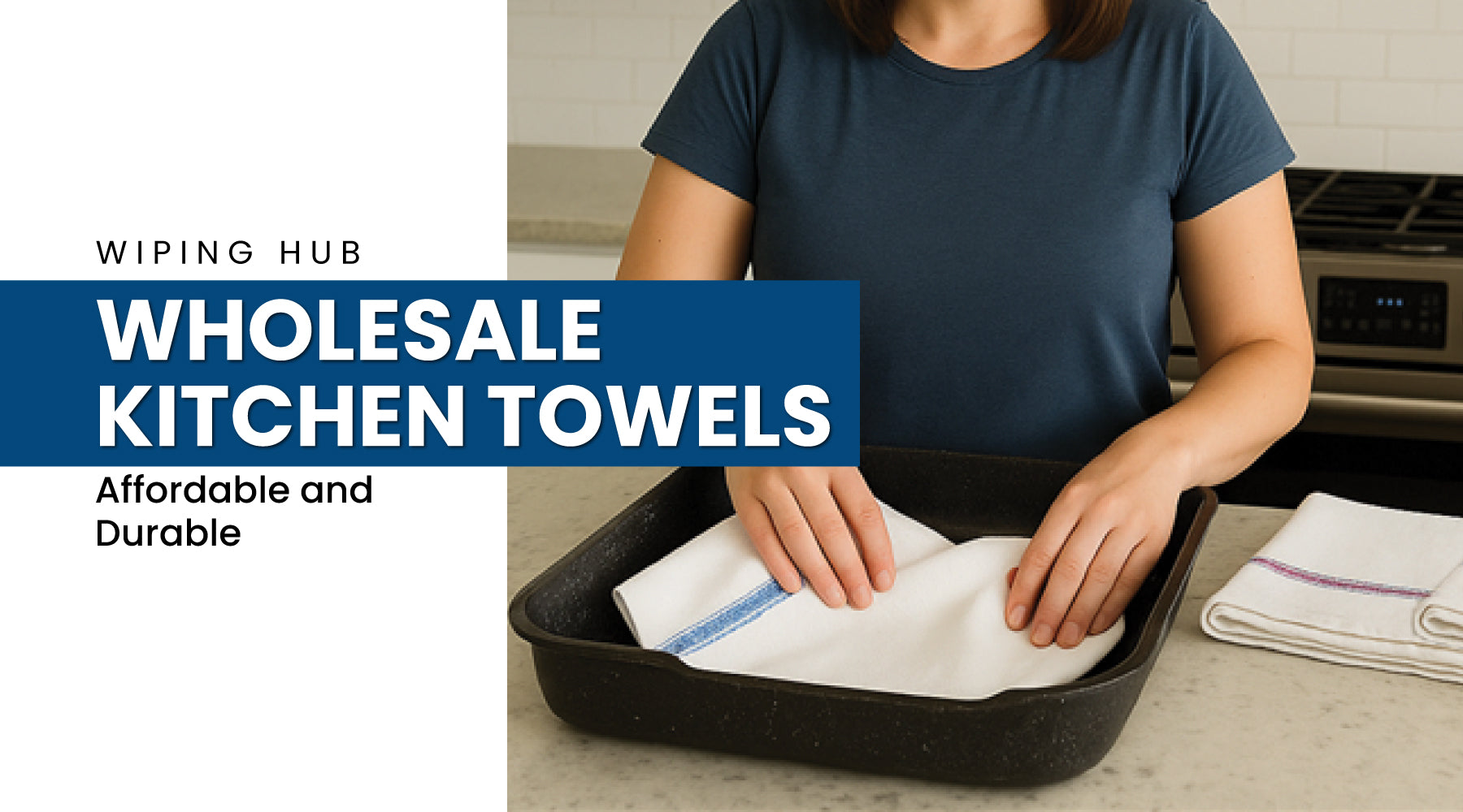 Wholesale Kitchen Towels-Affordable & Durable Options at Wiping Hub